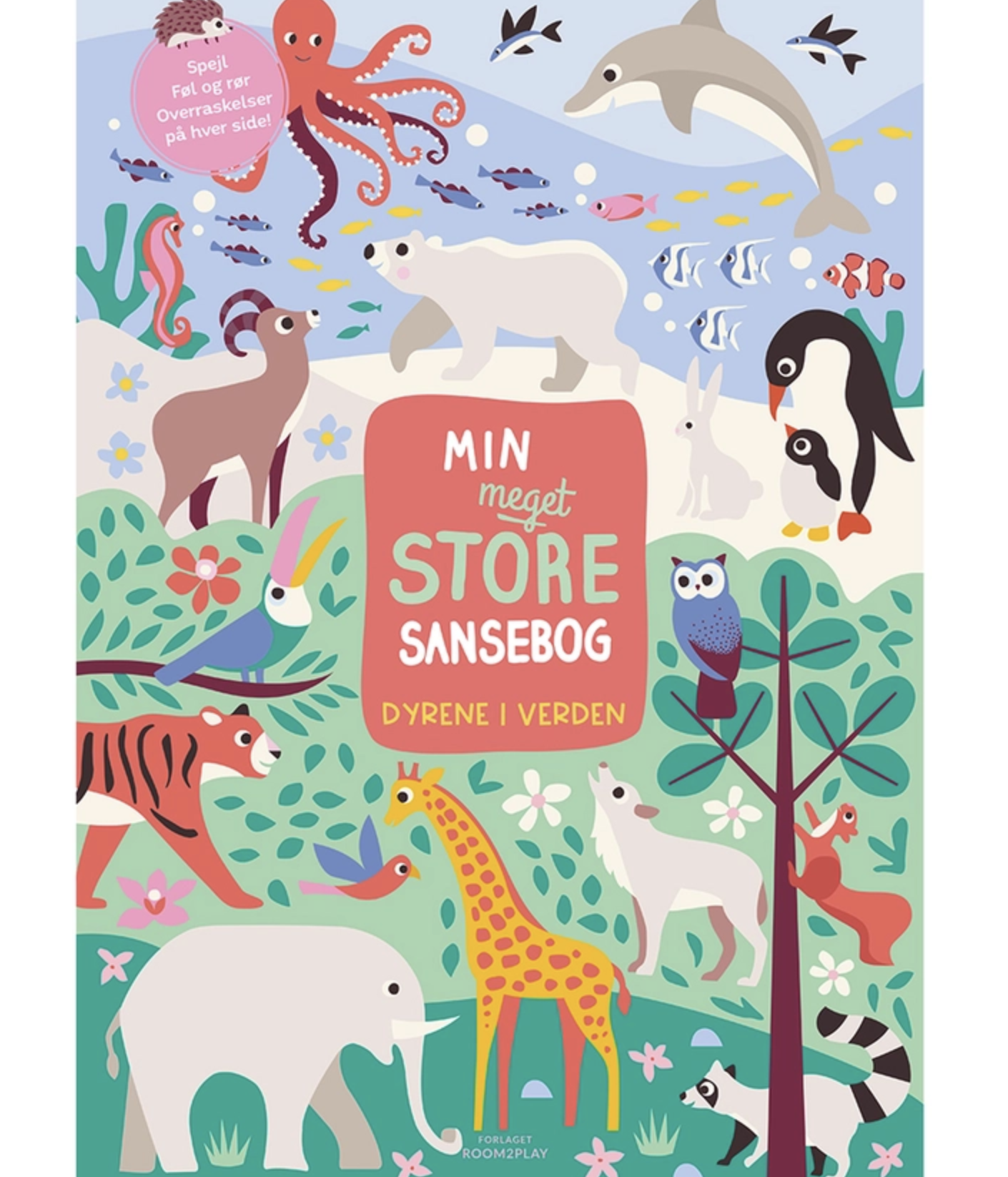 il mio grande libro sensoriale gli animali del mondo il mio grande libro sensoriale gli animali del mondo